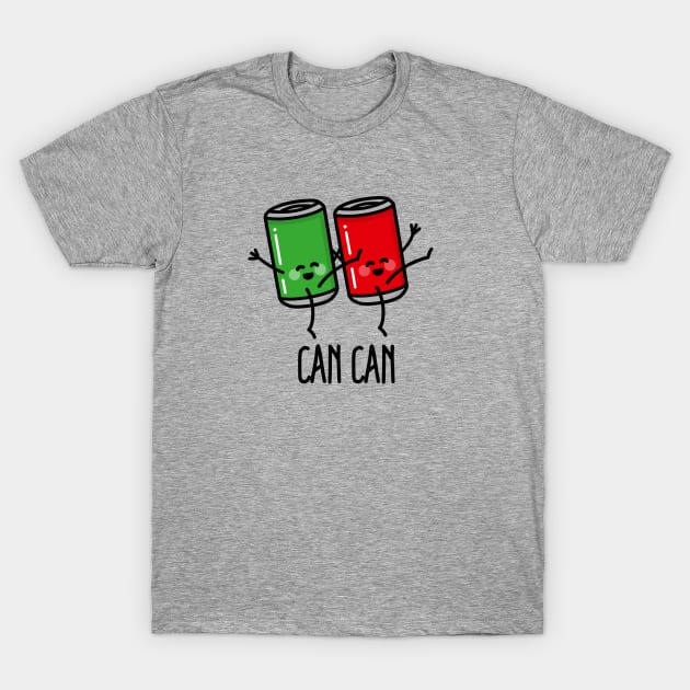 Can-can dancers pun Burlesque funny dancing soda cans doodle T-Shirt by LaundryFactory